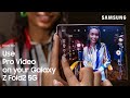 Galaxy Z Fold2 5G: How to Use Pro Video | Samsung
