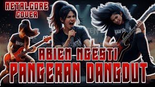 Download Lagu ABIEM NGESTI - PANGERAN DANGDUT ROCK COVER (METALCORE VERSION) MP3