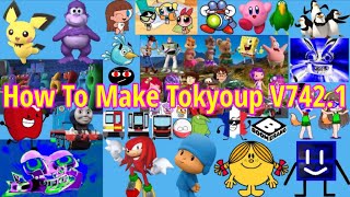How To Make Tokyoup V742.1