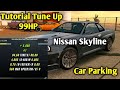 TUTORIAL Tune Up Nissan Skyline 99HP || 4 Second | Car Parking Multiplayer