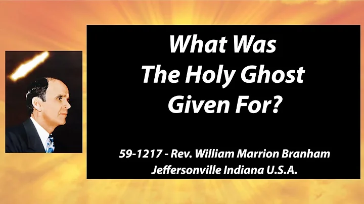 59-1217 - What Was The Holy Ghost Given For? - Rev. William Marrion Branham