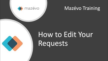 Mazévo Training | How to Edit Your Requests
