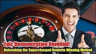UNLEASHING THE SUPERCHARGED ROULETTE WINNING METHOD ♣ Epic Demonstration Unveiled ♦