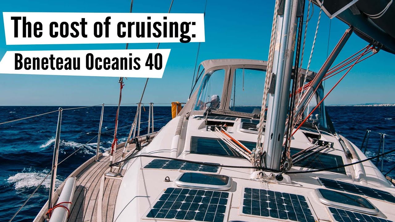 Our 2007 Beneteau Oceanis 40: why, pros, cons and costs // The cost of cruising compared - Part 2