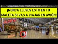 Lo que NUNCA debes LLEVAR en tu MALETA al VIAJAR en AVIÓN | EVITA LLEVAR ESTO EN TU EQUIPAJE