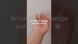 Arruma-Se Comigo Para Dormir