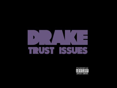 Drake - Trust Issues