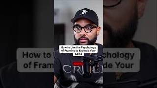 How to Use the Psychology of Framing to Explode Your Sales
