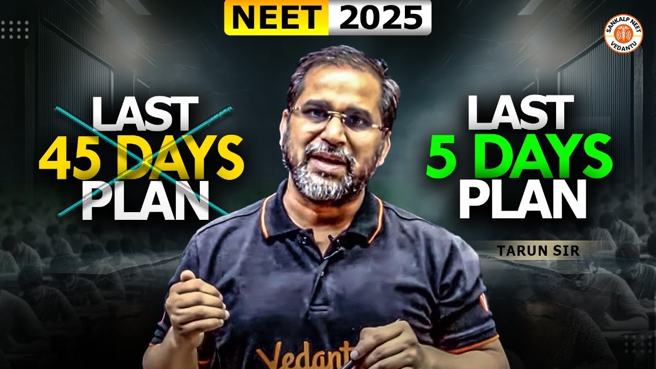 NEET 2025 LAST 45 DAYS PLAN - 5 DAYS MASTER PLAN | BY TARUN SIR - YouTube