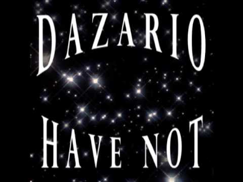 Dazario ~ Have Not (Stripped-Down Mix)