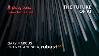 ROBOCHAT- The Future of AI w/ Gary Marcus