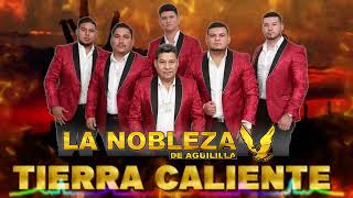 La Nobleza De Aguililla Mix Éxitos 🔥 Las Mejores 30 Canciones de Tierra Caliente