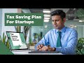 How to Set Up a Tax Saving Plan for Your Startup