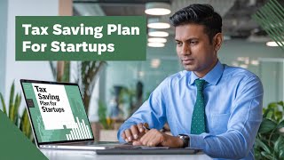 How to Set Up a Tax Saving Plan for Your Startup