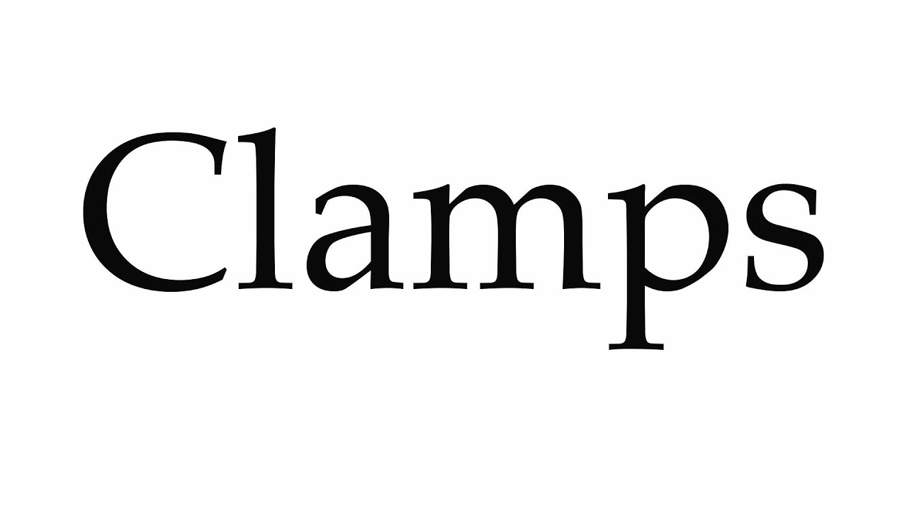 How to Pronounce Clamps