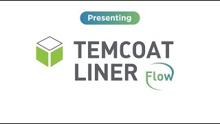 Presenting Temcoat Liner Flow.