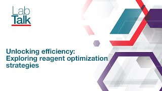 Lab Talk Episode #26: Unlocking Efficiency: Exploring Reagent Optimization Strategies