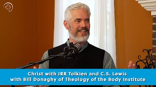 Christ with #JRRTolkien and #CSLewis with Bill Donaghy of Theology of the Body Institute