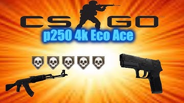 Counter Strike: Global Offensive p250 4k Eco Round Ace Cache