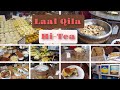 Laal Qila Hi-Tea || Laal Qila Restaurant