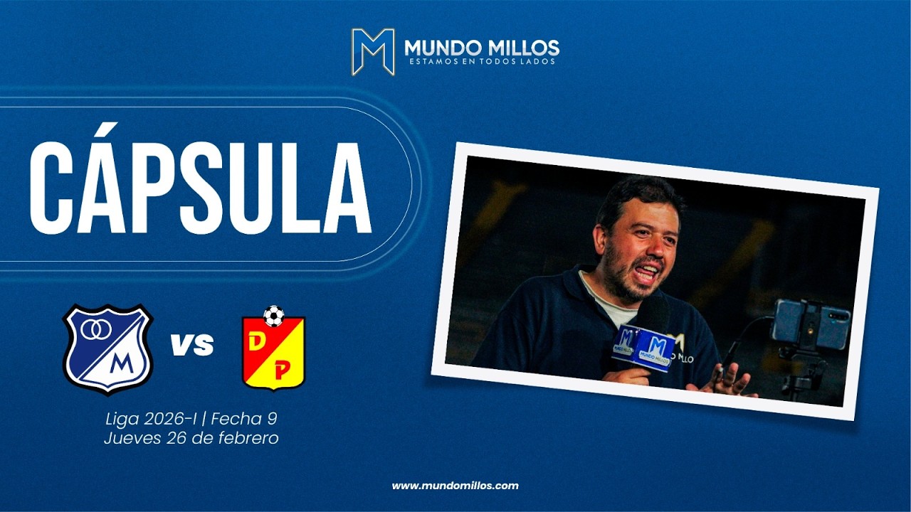 #CápsulaMundoMillos MILLONARIOS 5-1 Pereira (Apertura 2026)