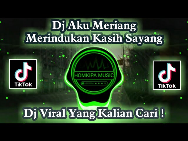 DJ AKU MERIANG MERINDUKAN KASIH SAYANG VIRAL TIKTOK TERBARU 2023 DJ VIRAL YANG KALIAN CARI ! class=