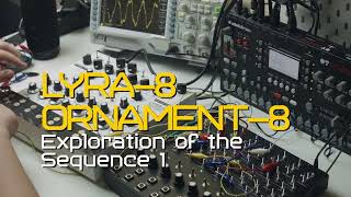Lyra-8. Ornament-8. Sequence Exploration 1