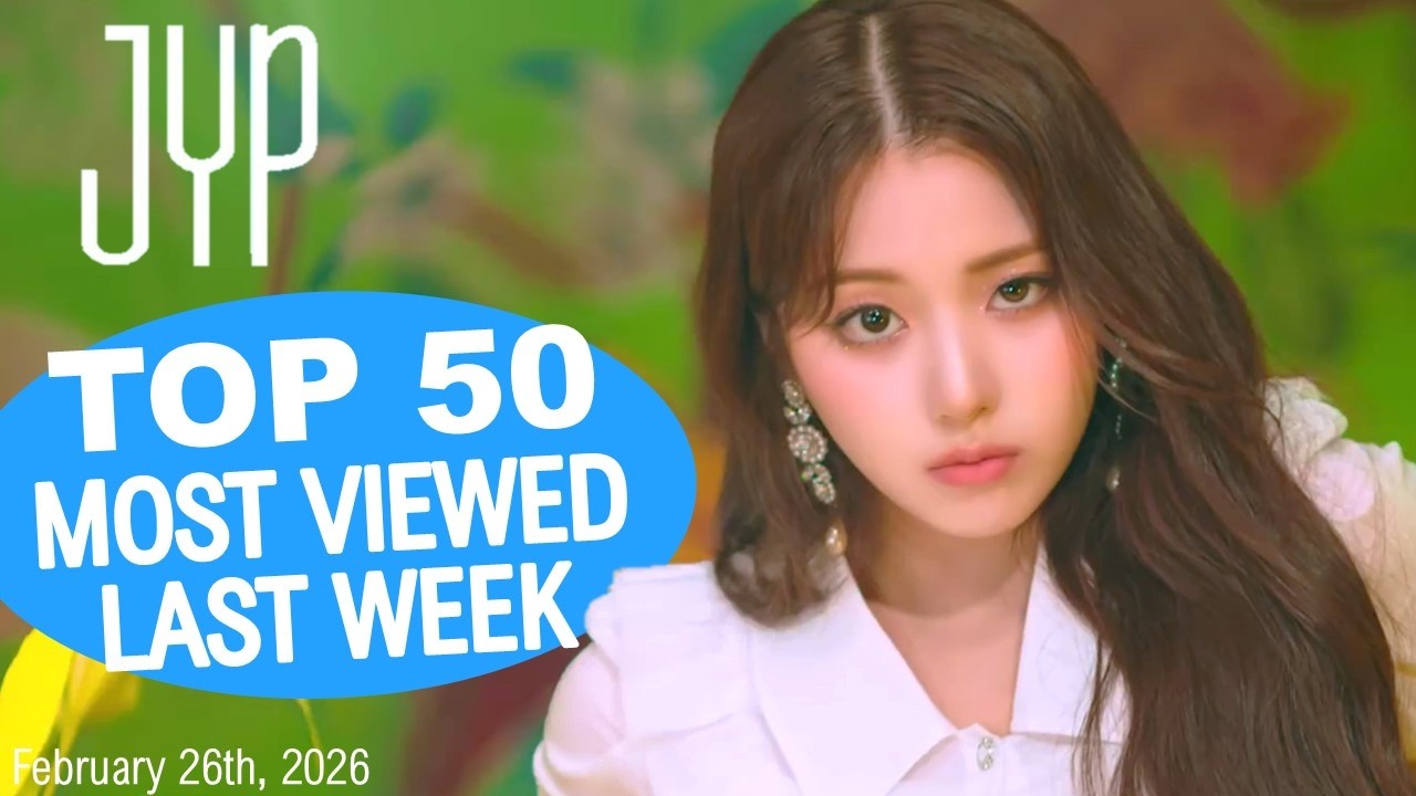 (TOP 50) Most Viewed JYP Music Videos in One Week [20260219-20260226]