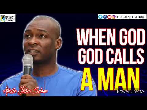 How GOD CALLS A MAN  with APOSTLE JOSHUA SELMAN ,March 2020