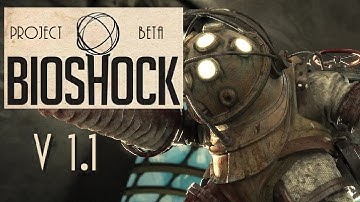 BioShock Project Beta v1.1 Overview