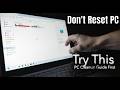 Don't Reset Your PC! Try This PC Cleanup Guide First