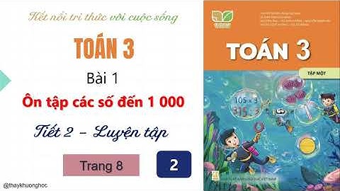 Bài 1 Ôn tập các số đến 1000 - Tiết 2 | Toán lớp 3 sách Kết nối tri thức với cuộc sống  | #2