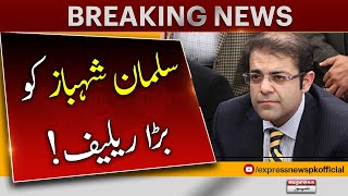 FIA Gives Clean Chit to Salman Shahbaz in Money laundering case - Breaking News - Express News