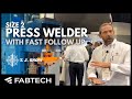 Fabtech 2022  press welder with fast follow up  tj snow