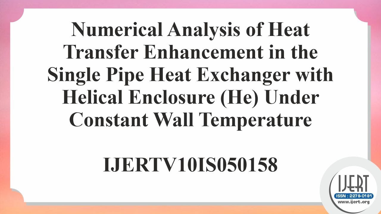 Numerical Analysis of Heat Transfer Enhancement in the Single Pipe Heat ...