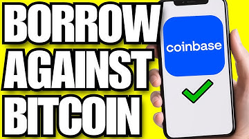 How To Borrow Against Bitcoin On Coinbase (2025)