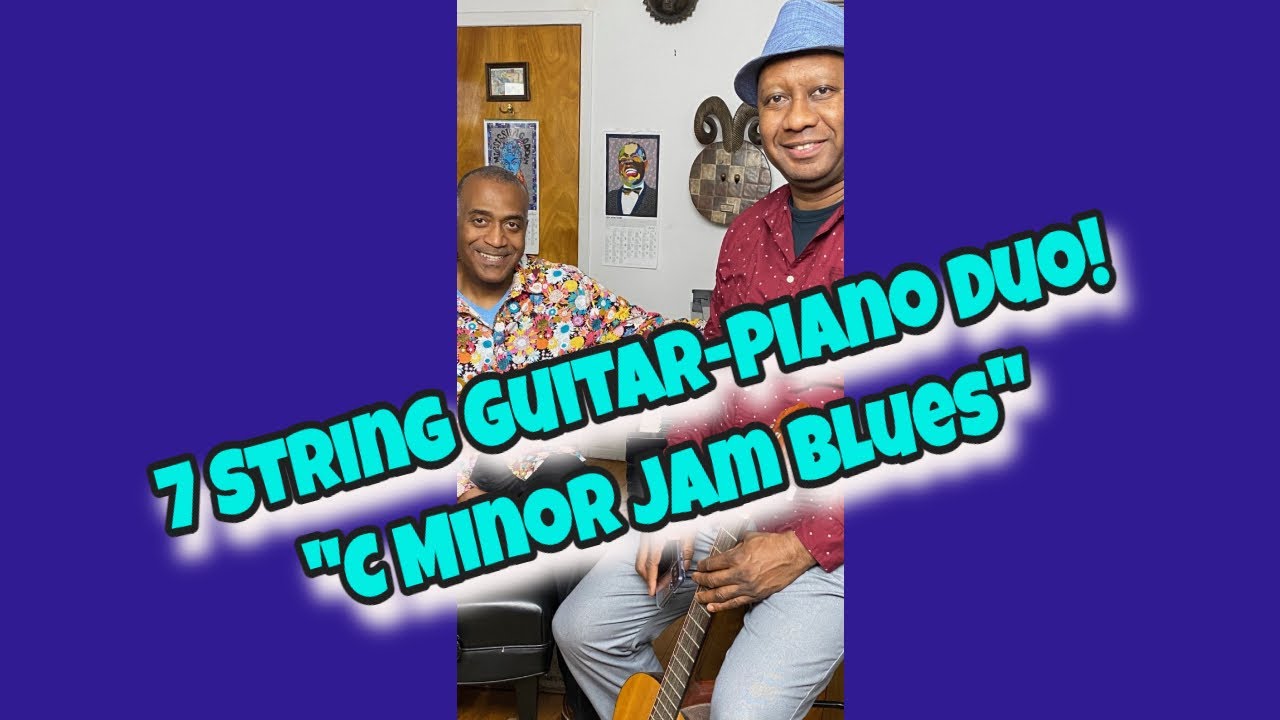 7 String Guitar-Piano Duo! "C Minor Jam Blues" 