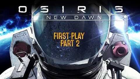 Osirus New Dawn part 2