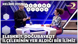 Eleşkrit, Doğubayazıt ilçelerinin yer aldığı bir ilimiz | Kelime Oyunu