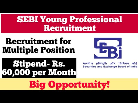 SEBI Young Professional Recruitment | Stipend- Rs. 60,000/month | Sebi Recruitment 2022