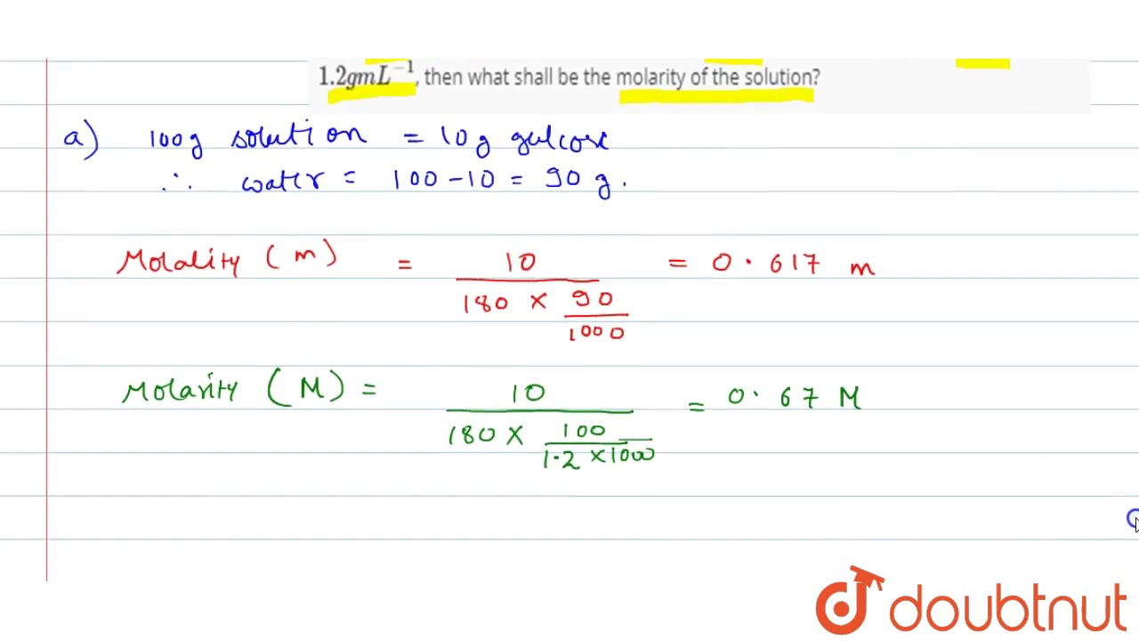 A Solution Of Glucose In Water Is Labelled As 10 Percent W W What Would Be The Molality And 