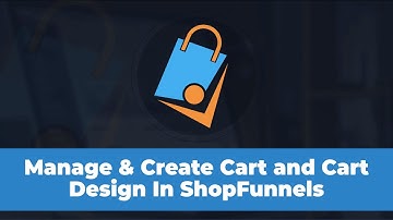 How To Create, Manage & Design Carts In ShopFunnels