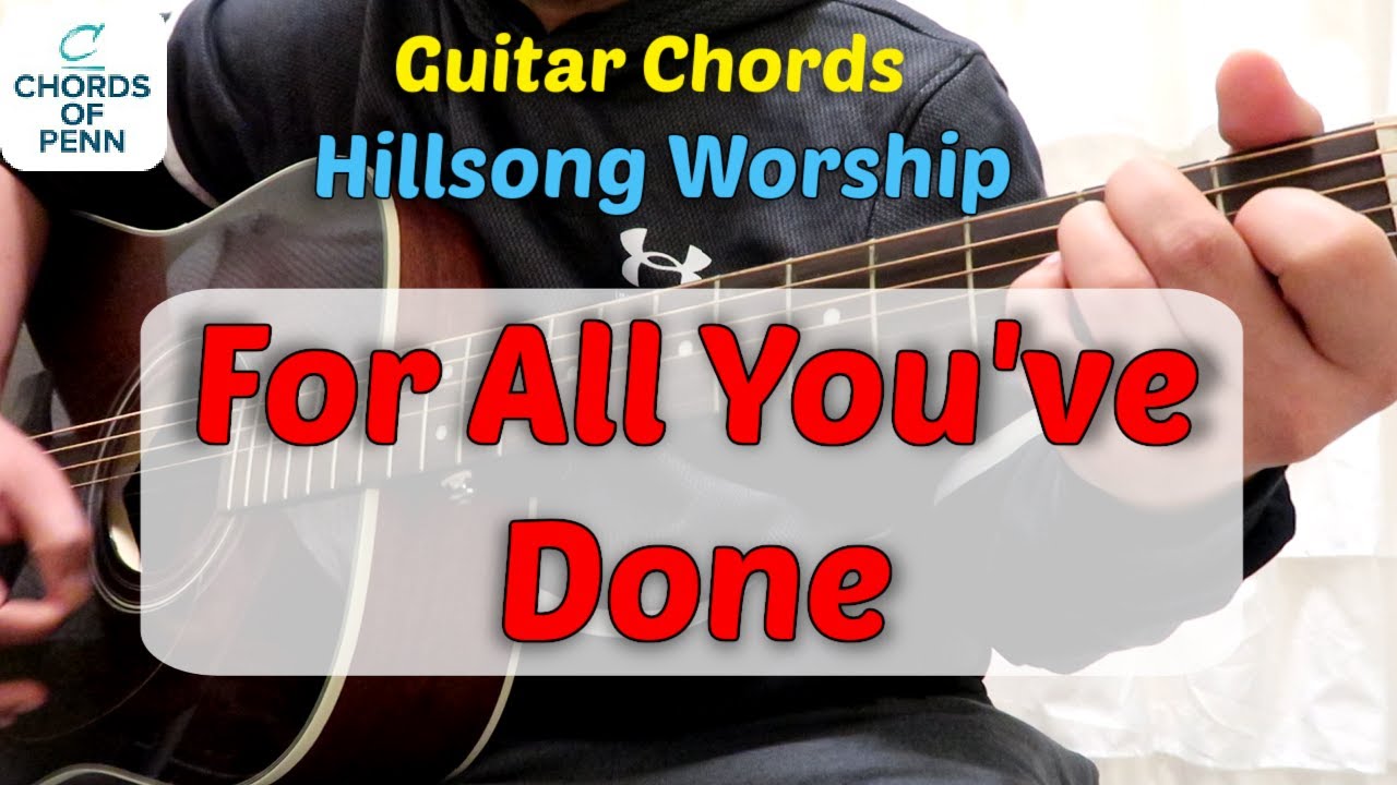 For All You've Done Guitar Chords Hillsong Worship (Acoustic Guitar Cover) Acordes Chordify For All You've Done Guitar Chords Hillsong Worship (Acoustic Guitar Cover) Acordes Chordify