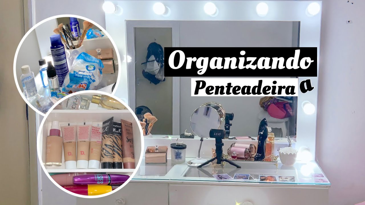 ORGANIZANDO MINHA PENTEADEIRA 😮💨 - YouTube