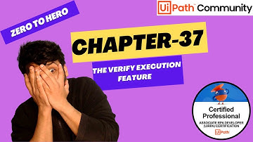UiPath Zero To Hero Series | Chapter-37 | The Verify Execution Feature | UiADP | UiADA