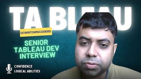 SENIOR TABLEAU DEVELOPER INTERVIEW | DownTownCoders