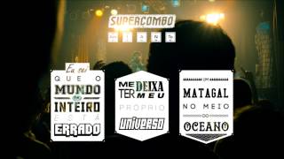 Video thumbnail of "Supercombo - Matagal"