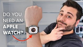 Do You NEED An Apple Watch??