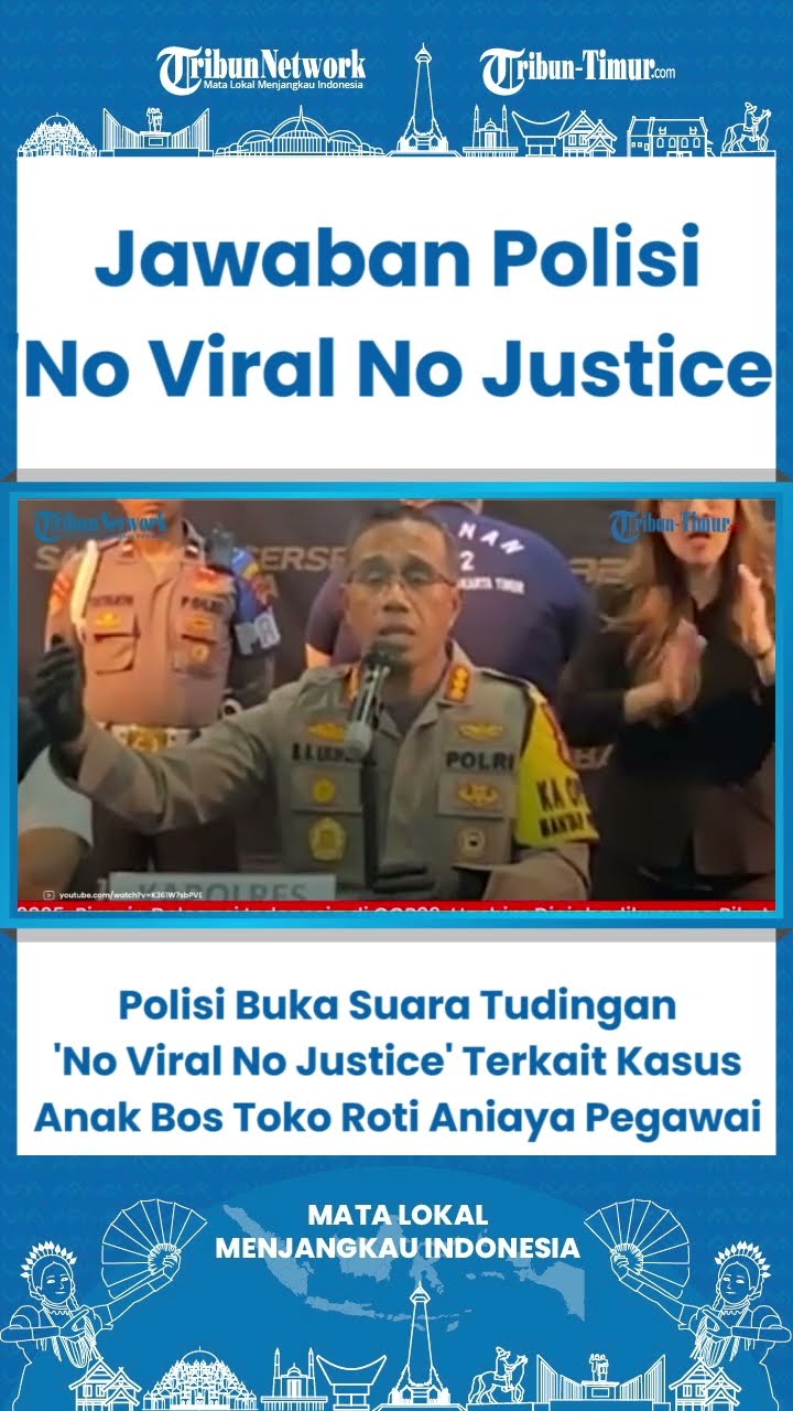 SHORT Polisi JawabTudingan 'No Viral No Justice' Terkait Kasus Anak Bos Toko Roti Aniaya Pegawai