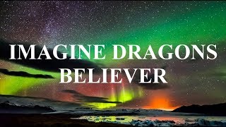 Imagine Dragons - Believer (Lyrics / Lyric Video)